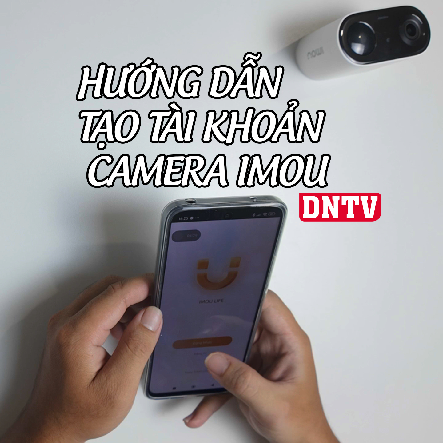 Hướng dẫn cách tạo tài khoản IMOU Life xem camera IMOU chính xác nhất