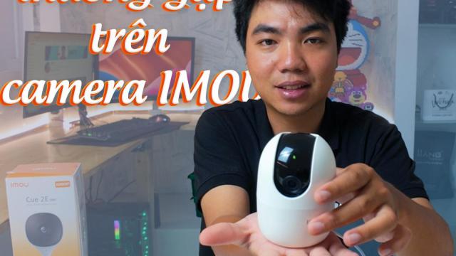 TOP 5 lỗi thường gặp trên camera IMOU và cách sửa lỗi camera IMOU nhanh nhất